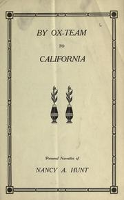 Cover of: By ox-team to California: personal narrative of Nancy A. Hunt.