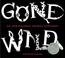 Cover of: Gone Wild (Caldecott Honor Book)