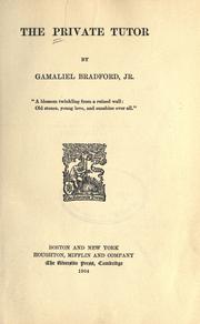 Cover of: The private tutor by Bradford, Gamaliel