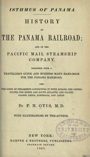 Cover of: Isthmus of Panama: history of the Panama railroad; and of the Pacific Mail Steamship Company. Together with a travellers' guide and business man's hand-book for the Panama Railroad and the lines of steamships connecting it with Europe, the United States, the north and south Atlantic and Pacific coasts, China, Australia, and Japan