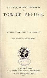 Cover of: The economic disposal of towns' refuse. by W. Francis Goodrich