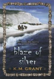 Cover of: Blaze of Silver by K. M. Grant