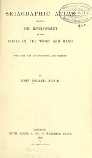 Cover of: Skiagraphic atlas showing the development of the bones of the wrist and hand: for the use of students and others