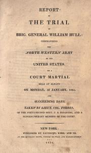 Report of the trial of Brig. General William Hull by Hull, William