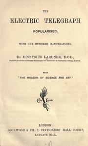 Cover of: The  electric telegraph popularised ... by Dionysius Lardner, Dionysius Lardner