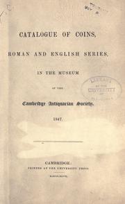 Cover of: Catalogue of coins: Roman and English series, in the Museum of the Cambridge antiquarian society. 1847.