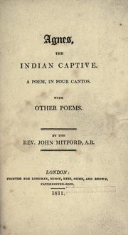 Cover of: Agnes, the Indian captive. by Mitford, John, Mitford, John