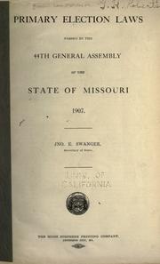 Cover of: Primary election laws passed by the 44th General assembly of the state of Missouri, 1907.