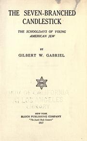 Cover of: The seven-branched candlestick by Gilbert W. Gabriel