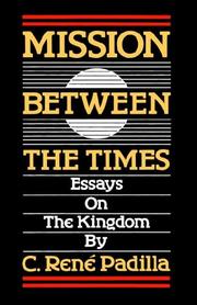 Cover of: Mission between the times by C. René Padilla