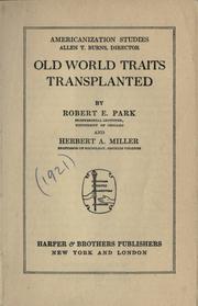 Old world traits transplanted by Robert Ezra Park, Herbert Adolphus Miller