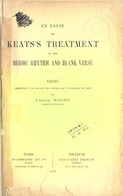 Cover of: An essay on Keat's treatment of the heroic rhythm and blank verse.