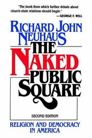 Cover of: The Naked Public Square by Richard John Neuhaus