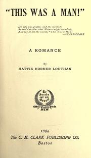 Cover of: " This was a man!" by Hattie Horner Louthan