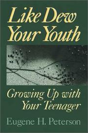 Cover of: Like dew your youth: growing up with your teenager