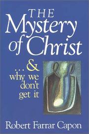 Cover of: The mystery of Christ-- and why we don't get it