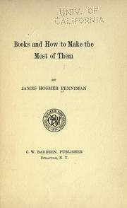 Cover of: Books and how to make the most of them by Penniman, James Hosmer, Penniman, James Hosmer