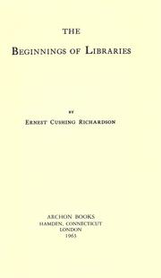 Cover of: The beginnings of libraries by Richardson, Ernest Cushing