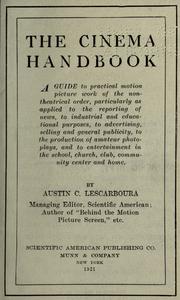 Cover of: The cinema handbook: a guide to practical motion picture work of the nontheatrical order, particularly as applied to the reporting of news, to industrial and educational purposes, to advertising, selling and general publicity, to the production of amateur photoplays, and to entertainment in the school, church, club, community center and home.