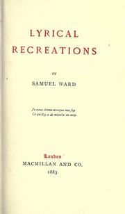 Cover of: Lyrical recreations by Ward, Samuel, Ward, Samuel