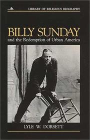 Cover of: Billy Sunday and the redemption of urban America | Lyle W. Dorsett