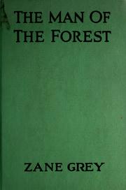 Cover of: The man of the forest by Zane Grey, Zane Grey