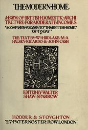 Cover of: The modern home: a book of British domestic architectvre for moderate incomes : a companion volume to "The British home of to-day"