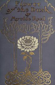 Cover of: Flower of the dusk by Myrtle Reed