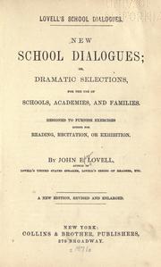 Cover of: New school dialogues; or, Dramatic selections for the use of schools, academies, and families.: Designed to furnish exercises either for reading, recitation or exhibition.
