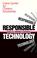 Cover of: Responsible technology