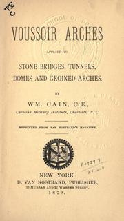 Cover of: Voussoir arches applied to stone bridges, tunnels, domes and groined arches.