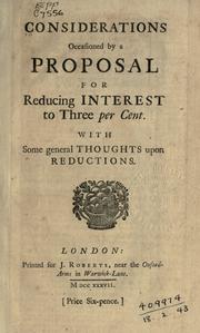 Cover of: Considerations occasioned by a proposal for reducing interest to three per cent.: With some general thoughts upon reductions.