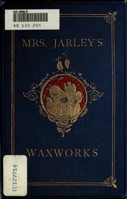Cover of: Mrs. Jarley's far-famed collection of waxworks