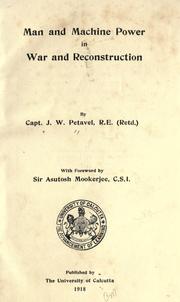 Cover of: Man and machine power in war and reconstruction by James William Petavel, James William Petavel
