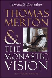 Cover of: Thomas Merton and the monastic vision by Lawrence Cunningham