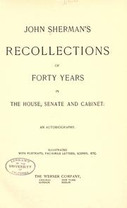 Cover of: John Sherman's recollections of forty years in the House, Senate and Cabinet. by John Sherman, John Sherman