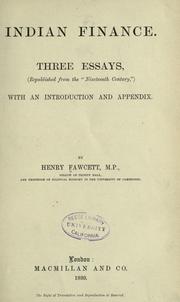 Cover of: Indian finance.: Three essays, (republished from the "Nineteenth century,") with an introduction and appendix.