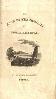 Cover of: Biography and history of the Indians of North America by Samuel G. Drake