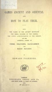 Games ancient and oriental and how to play them by Edward Falkener