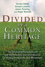 Divided by a common heritage by Corwin E. Smidt, Corwin Smidt, Donald Luidens, James Penning, Roger Nemeth