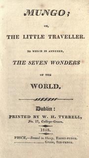 Cover of: Mungo, or, The little traveller: to which is annexed, The seven wonders of the world.