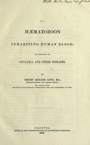 Cover of: On a haematozoon inhabiting human blood: its relation to chyluria and other diseases.