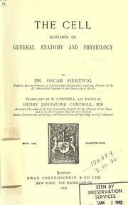 Cover of: The cell: outlines of general anatomy and physiology