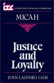Cover of: Justice and loyalty: a commentary on the Book of Micah