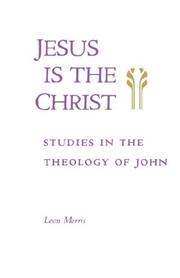 Cover of: Jesus is the Christ: studies in the theology of John