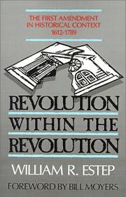 Cover of: Revolution within the Revolution: the First Amendment in historical context, 1612-1789