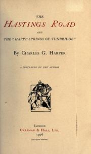 Cover of: The Hastings Road and the "happy springs of Tunbridge," by Charles George Harper