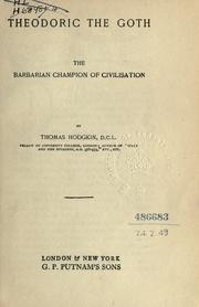 Cover of: Theodoric the Goth, the barbarian champion of civilisation. by Hodgkin, Thomas