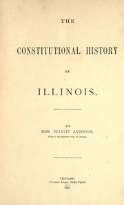 Cover of: The constitutional history of Illinois by Elliott Anthony