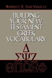 Cover of: Building your New Testament Greek vocabulary